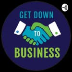 Get Down To Business